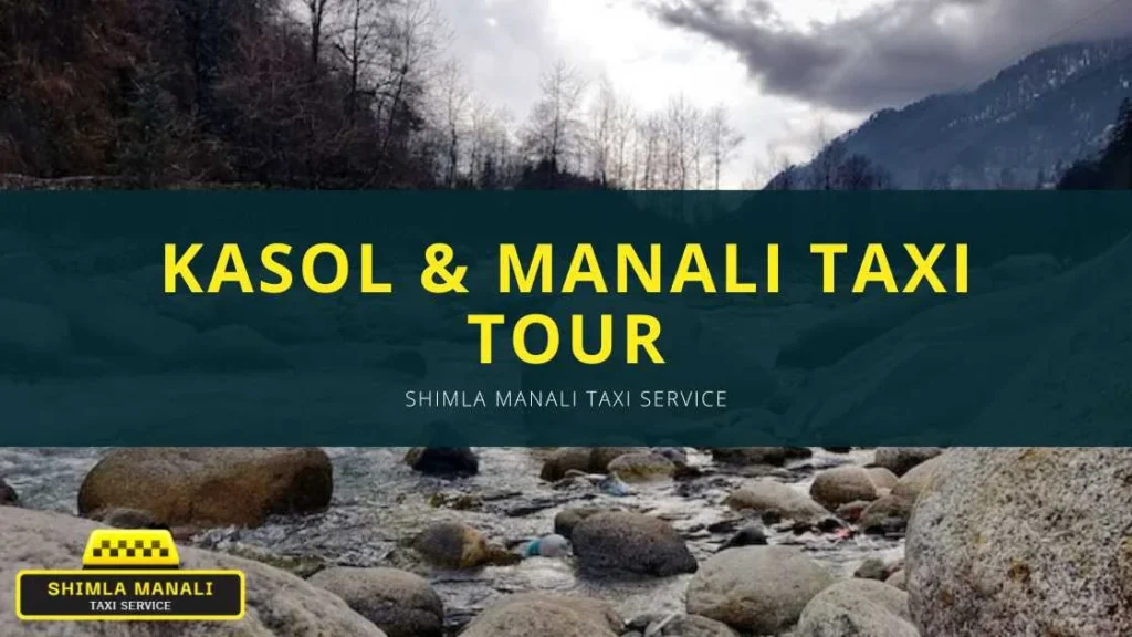 Manali Kasol 5 Days Taxi Tour banner