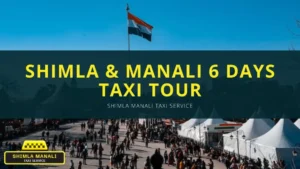 shimla manali 6 days taxi tour banner by shimla manali taxi service