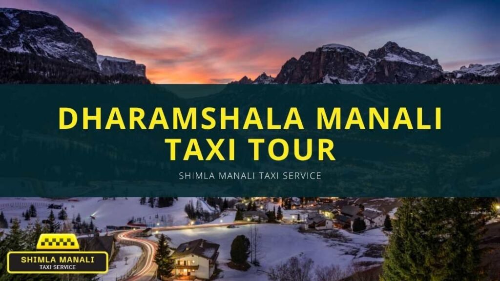 Dharamshala Manali Taxi Tour Banner by Shimla Manali Taxi Service