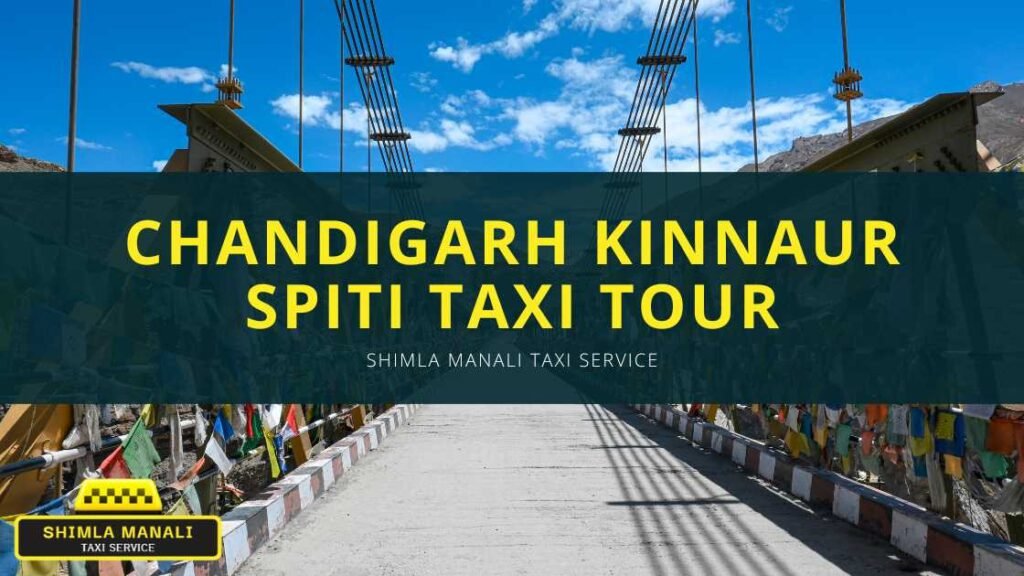 Kinnaur & Spiti Taxi Tour from Chandigarh | Kinnaur & Spiti Taxi Service